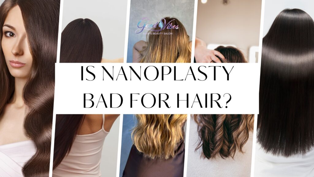 Is Nanoplasty Bad for Hair? Everything You Need to Know